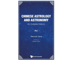 KNYGA Xiaoyuan Jiang Chinese Astrology And Astronomy: An Outside History