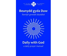 KNYGA Y Lolfa Beunydd gyda Duw / Daily with God - Llawlyfr Gweddi Ddyddiol / A Daily Prayer Manual