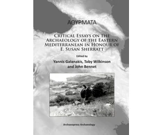 KNYGA Yannis Galanakis Athyrmata: Critical Essays on the Archaeology of the Eastern Mediterranean in Honour of E. Susan Sherratt
