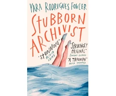 KNYGA Yara Rodrigues Fowler Stubborn Archivist