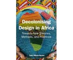 KNYGA Yaw Ofosu Asare Decolonising Design in Africa