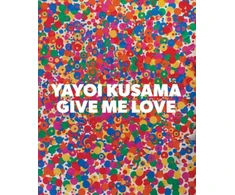 KNYGA Yayoi Kusama: Give Me Love