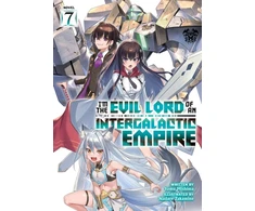 KNYGA Yomu Mishima I’m the Evil Lord of an Intergalactic Empire! (Light Novel) Vol. 7