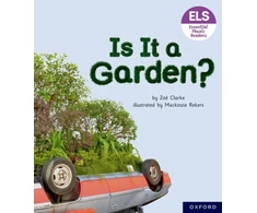 KNYGA Zoe Clarke Essential Letters and Sounds: Essential Phonic Readers: Oxford Reading Level 3: Is It A Garden?