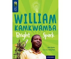KNYGA Zoe Clarke Oxford Reading Tree TreeTops inFact: Level 14: William Kamkwamba: Bright Spark