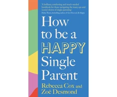 KNYGA Zoe Desmond How to Be a Happy Single Parent