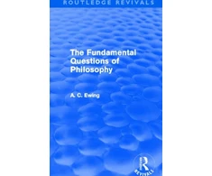 KNYGA A C Ewing Fundamental Questions of Philosophy (Routledge Revivals)