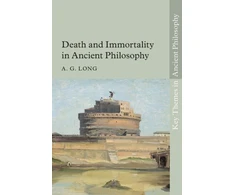 KNYGA A G Long Death and Immortality in Ancient Philosophy