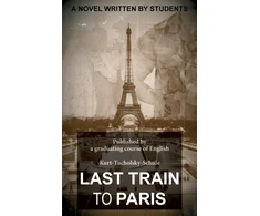 KNYGA a graduating course of English Kurt-Tucholsky-Schule Last Train to Paris