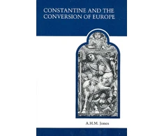 KNYGA A. H. M. Jones Constantine and the Conversion of Europe