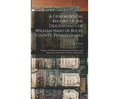 KNYGA A. J. (Abraham James) B. 1849 Fretz Genealogical Record of the Descendants of William Nash of Bucks County, Pennsylvania