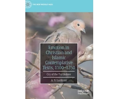 KNYGA A S Lazikani Emotion in Christian and Islamic Contemplative Texts, 1100–1250