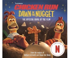 KNYGA Aardman Animations Chicken Run Dawn of the Nugget: The Official Book of the Film