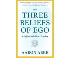 KNYGA Aaron Abke Three Beliefs of Ego