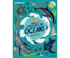 KNYGA Abbie Rushton Readerful Independent Library: Oxford Reading Level 19: Crossing the Oceans