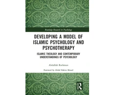 KNYGA Abdallah Rothman Developing a Model of Islamic Psychology and Psychotherapy