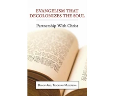 KNYGA Abel Tendekai Muzorewa Evangelism That Decolonizes the Soul