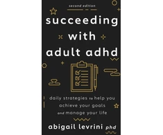 KNYGA Abigail L Levrini Succeeding with Adult ADHD