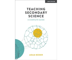 KNYGA Adam Boxer Teaching Secondary Science: A Complete Guide