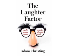 KNYGA Adam Christing Laughter Factor, The 5 Humor Tactics to Link, Lift, and Lead