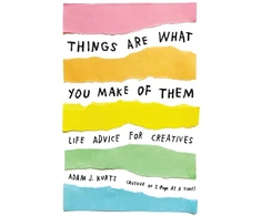 KNYGA Adam J Kurtz Things Are What You Make of Them