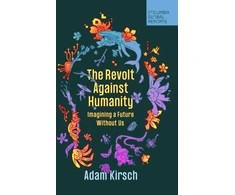 KNYGA Adam Kirsch Revolt Against Humanity