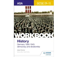 KNYGA Adele Fletcher AQA GCSE (9-1) History Workbook: Germany, 1890-1945: Democracy and Dictatorship
