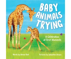 KNYGA Aimee Reid Baby Animals Trying, A Celebration of First Moments