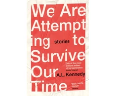 KNYGA Al Kennedy We Are Attempting to Survive Our Time