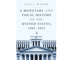 KNYGA Alan S Blinder Monetary and Fiscal History of the United States, 1961–2021