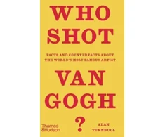 KNYGA Alan Turnbull Who Shot Van Gogh?