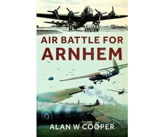 KNYGA Alan W Cooper Air Battle for Arnhem
