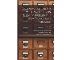 KNYGA Calendar of the Sir William Johnson Manuscripts in the New York State Library;; 8, pt. 2