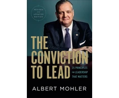 KNYGA Albert Mohler Conviction to Lead – 25 Principles for Leadership That Matters