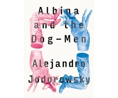 KNYGA Alejandro Jodorowsky Albina And The Dog-men