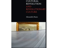 KNYGA Alessandro Russo Cultural Revolution and Revolutionary Culture
