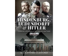 KNYGA Alexander Clifford Hindenburg, Ludendorff and Hitler