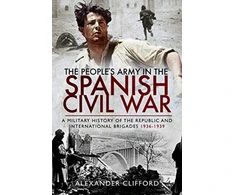 KNYGA Alexander Clifford People's Army in the Spanish Civil War
