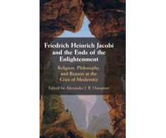 KNYGA Alexander Friedrich Heinrich Jacobi and the Ends of the Enlightenment