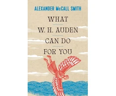 KNYGA Alexander Mccall Smith What W. H. Auden Can Do for You