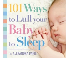 KNYGA Alexandra Paige 101 Ways to Lull Your Baby to Sleep