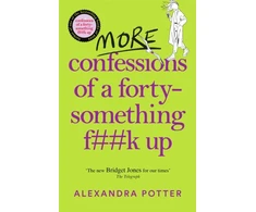KNYGA Alexandra Potter More Confessions of a Forty-Something F**k Up