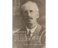 KNYGA Alexandra Richardson Passionate Patron: The Life of Alexander Hardcastle and the Greek Temples of Agrigento