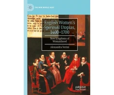 KNYGA Alexandra Verini English Women’s Spiritual Utopias, 1400-1700