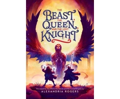 KNYGA Alexandria Rogers The Beast, the Queen, and the Lost Knight