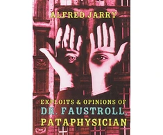 KNYGA Alfred Jarry Exploits &amp; Opinions Of Dr Faustroll