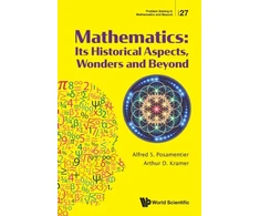 KNYGA Alfred S Posamentier Mathematics: Its Historical Aspects, Wonders And Beyond