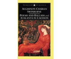 KNYGA Algernon Charles Swinburne Poems and Ballads &amp; Atalanta in Calydon