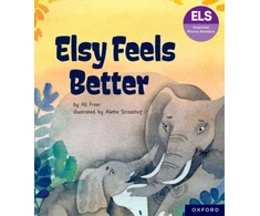 KNYGA Ali Freer Essential Letters and Sounds: Essential Phonic Readers: Oxford Reading Level 5: Elsy Feels Better