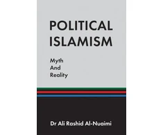 KNYGA Ali Rashid Al-Nuaimi Political Islamism: Myth and Reality